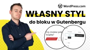 Jak dodać własny styl do bloku w Gutenbergu?