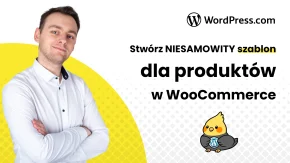 Warsztat z FSE #2: Stwórz NIESAMOWITY szablon dla swoich produktów w WooCommerce z FSE!